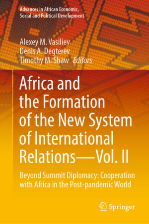 Africa and the Formation of the New System of International Relations—Vol. II | Alexey M. Vasiliev, Denis A. Degterev, Timothy M. Shaw