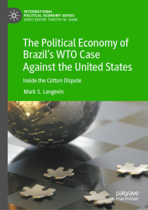 The Political Economy of Brazil’s WTO Case Against the United States | Mark S. Langevin