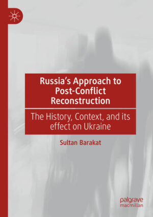 Russia's Approach to Post-Conflict Reconstruction | Sultan Barakat