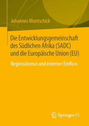 Die Entwicklungsgemeinschaft des Südlichen Afrika (SADC) und die Europäische Union (EU) | Johannes Muntschick