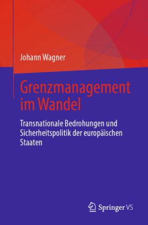 Grenzmanagement im Wandel | Johann Wagner