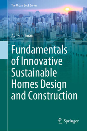 Fundamentals of Innovative Sustainable Homes Design and Construction | Avi Friedman