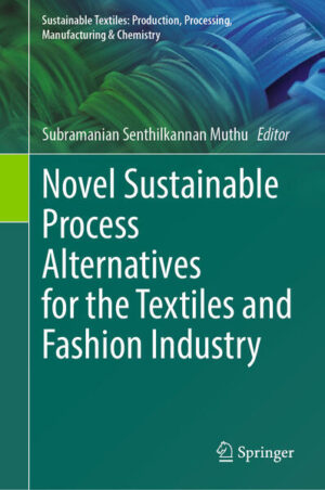 Novel Sustainable Process Alternatives for the Textiles and Fashion Industry | Subramanian Senthilkannan Muthu