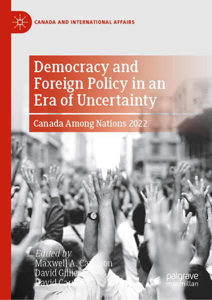 Democracy and Foreign Policy in an Era of Uncertainty | Maxwell A. Cameron, David Gillies, David Carment