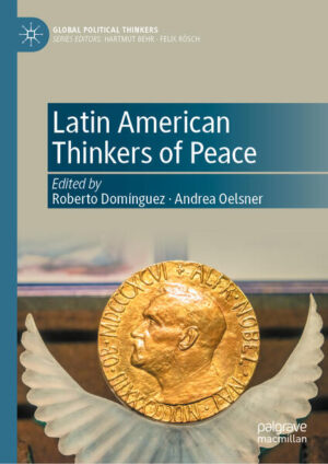 Latin American Thinkers of Peace | Roberto Domínguez, Andrea Oelsner