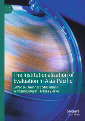 The Institutionalisation of Evaluation in Asia-Pacific | Reinhard Stockmann, Wolfgang Meyer, Niklas Zierke