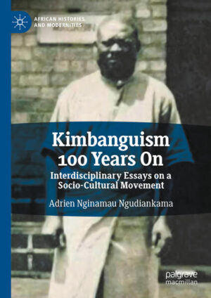 Kimbanguism 100 Years On | Adrien Nginamau Ngudiankama