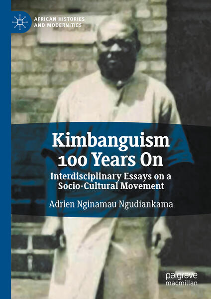 Kimbanguism 100 Years On | Adrien Nginamau Ngudiankama