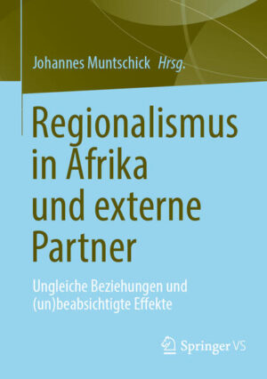 Regionalismus in Afrika und externe Partner | Johannes Muntschick