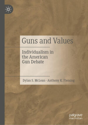 Guns and Values | Dylan S. McLean, Anthony K. Fleming