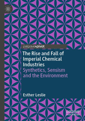 The Rise and Fall of Imperial Chemical Industries | Esther Leslie