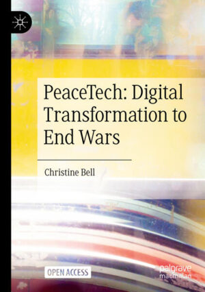 PeaceTech: Digital Transformation to End Wars | Christine Bell