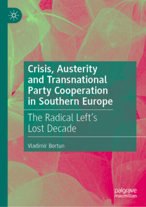 Crisis, Austerity and Transnational Party Cooperation in Southern Europe | Vladimir Bortun