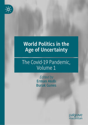 World Politics in the Age of Uncertainty | Erman Akıllı, Burak Gunes
