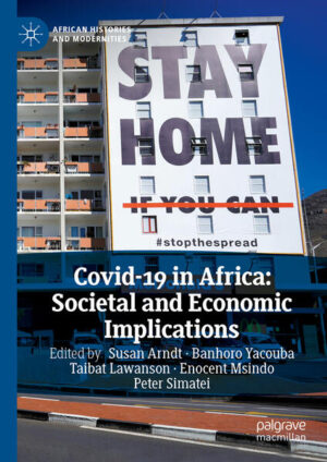 Covid-19 in Africa: Societal and Economic Implications | Susan Arndt, Banhoro Yacouba, Taibat Lawanson, Enocent Msindo, Peter Simatei
