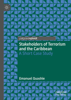 Stakeholders of Terrorism and the Caribbean | Emanuel Quashie