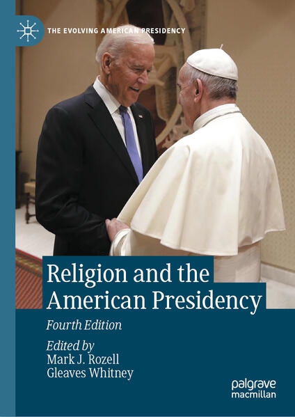 Religion and the American Presidency | Mark J. Rozell, Gleaves Whitney