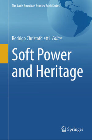 Soft Power and Heritage | Rodrigo Christofoletti