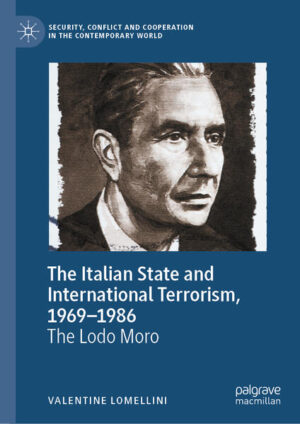 The Italian State and International Terrorism, 1969-1986 | Valentine Lomellini