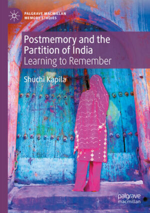 Postmemory and the Partition of India | Shuchi Kapila
