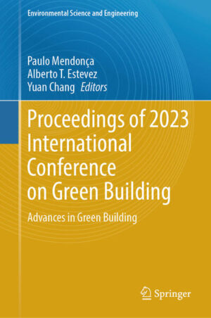 Proceedings of 2023 International Conference on Green Building | Paulo Mendonça, Alberto T. Estevez, Yuan Chang