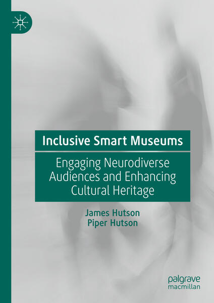 Inclusive Smart Museums | James Hutson, Piper Hutson