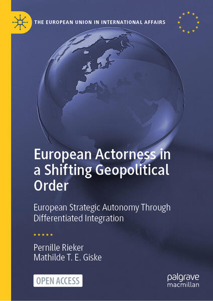European Actorness in a Shifting Geopolitical Order | Pernille Rieker, Mathilde T. E. Giske
