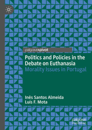 Politics and Policies in the Debate on Euthanasia | Inês Santos Almeida, Luís F. Mota