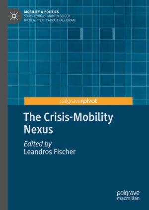 The Crisis-Mobility Nexus | Leandros Fischer