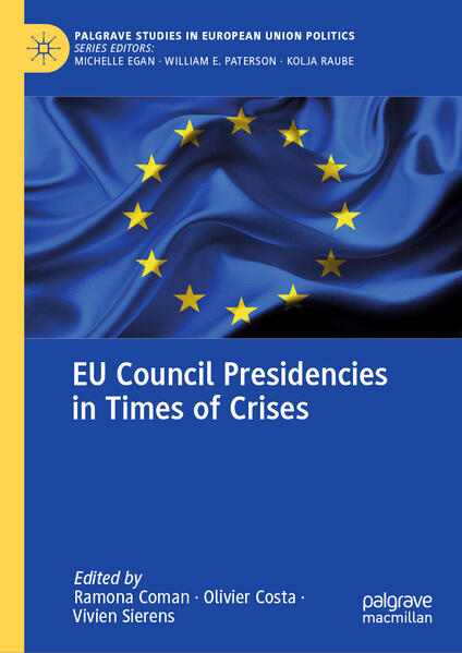 EU Council Presidencies in Times of Crises | Ramona Coman, Olivier Costa, Vivien Sierens