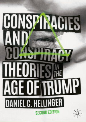 Conspiracies and Conspiracy Theories in the Age of Trump | Daniel C. Hellinger