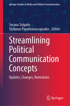 Streamlining Political Communication Concepts | Susana Salgado, Stylianos Papathanassopoulos