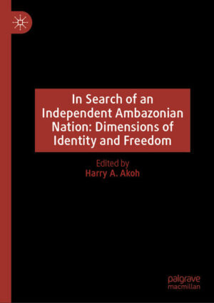 In Search of an Independent Ambazonian Nation: Dimensions of Identity and Freedom | Harry Akoh