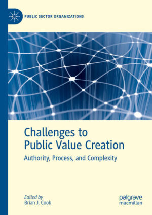 Challenges to Public Value Creation | Brian J. Cook