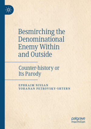 Besmirching the Denominational Enemy Within and Outside | Ephraim Nissan, Yohanan Petrovsky-Shtern