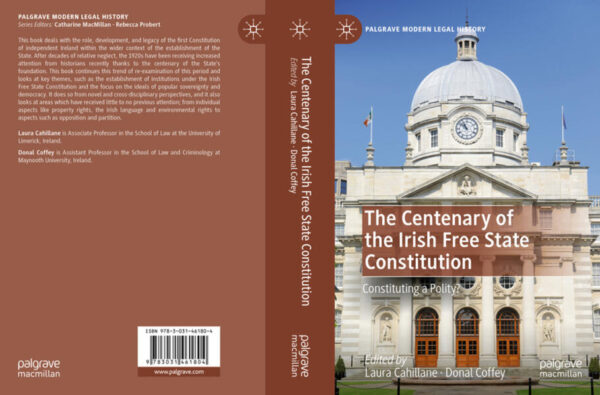 The Centenary of the Irish Free State Constitution | Laura Cahillane, Donal Coffey
