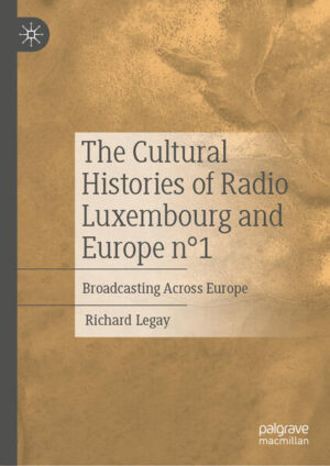 The Cultural Histories of Radio Luxembourg and Europe n°1 | Richard Legay