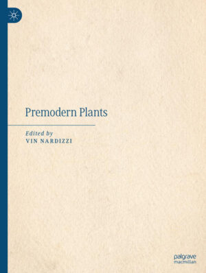 Premodern Plants | Vin Nardizzi
