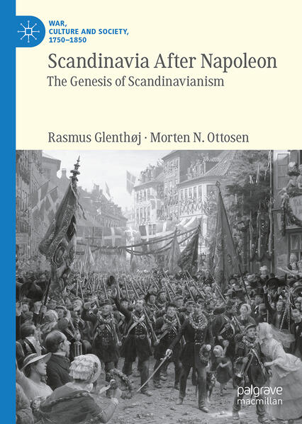 Scandinavia After Napoleon | Morten Nordhagen Ottosen, Rasmus Glenthøj