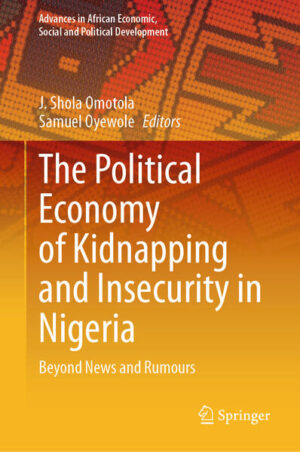 The Political Economy of Kidnapping and Insecurity in Nigeria | J. Shola Omotola, Samuel Oyewole