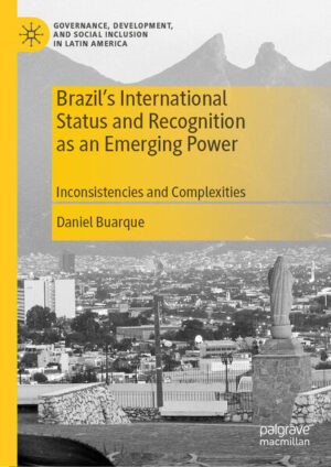 Brazil’s International Status and Recognition as an Emerging Power | Daniel Buarque