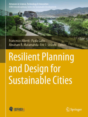 Resilient Planning and Design for Sustainable Cities | Francesco Alberti, Paola Gallo, Abraham R. Matamanda, Eric J. Strauss