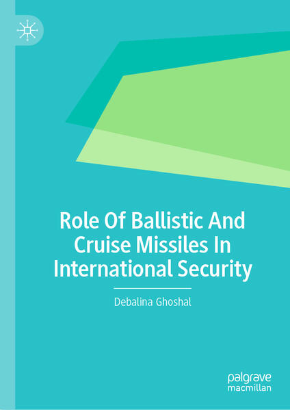 Role Of Ballistic And Cruise Missiles In International Security | Debalina Ghoshal