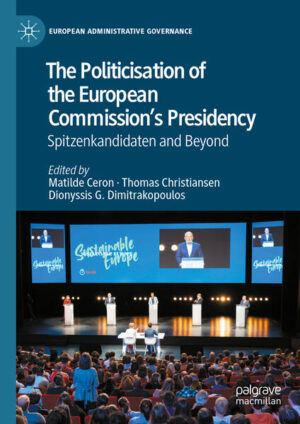 The Politicisation of the European Commission’s Presidency | Matilde Ceron, Thomas Christiansen, Dionyssis G. Dimitrakopoulos