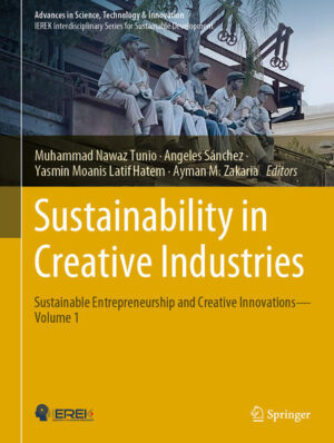 Sustainability in Creative Industries | Muhammad Nawaz Tunio, Angeles Sánchez, Yasmin Moanis Latif Hatem, Ayman M. Zakaria
