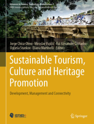 Sustainable Tourism, Culture and Heritage Promotion | Jorge Chica-Olmo, Miroslav Vujičić, Rui Alexandre Castanho, Uglješa Stankov, Eliana Martinelli