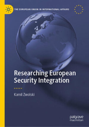 Researching European Security Integration | Kamil Zwolski