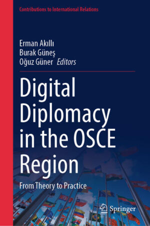 Digital Diplomacy in the OSCE Region | Erman Akıllı, Burak Güneş, Oğuz Güner