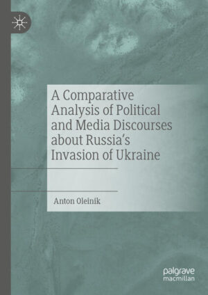 A Comparative Analysis of Political and Media Discourses about Russia’s Invasion of Ukraine | Anton Oleinik