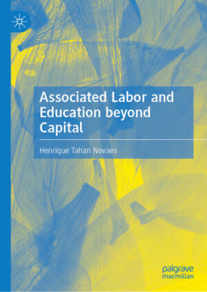 Associated Labor and Production in the Age of Barbarism | Henrique Tahan Novaes